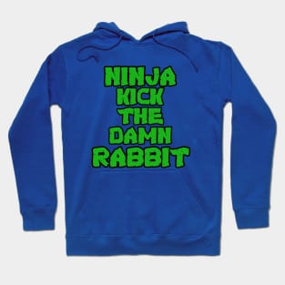 Ninja Kick the Rabbit Hoodie